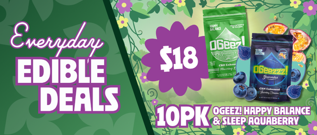 Cannabis Promo, Cannabis Sales, Cannabis Discounts, Cannabis on Sale, $18 OGeez Happy Balance & Aquaberry Sleep Edibles