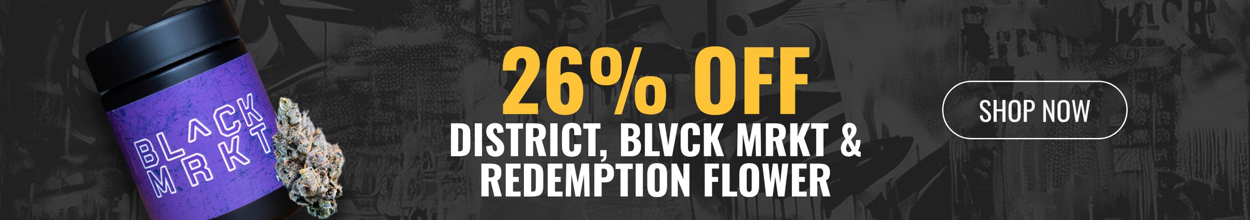 Cannabis Promo, Cannabis Sales, Cannabis Discounts, Cannabis on Sale, 26% off District, BLVCK MRKT & Redemption Flower