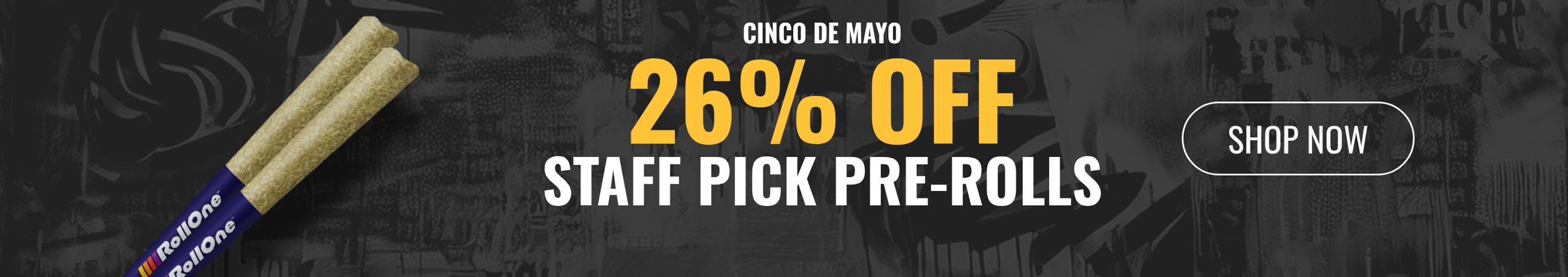 Cannabis Promo, Cannabis Sales, Cannabis Discounts, Cannabis on Sale, 26% off Staff Pick Pre-rolls