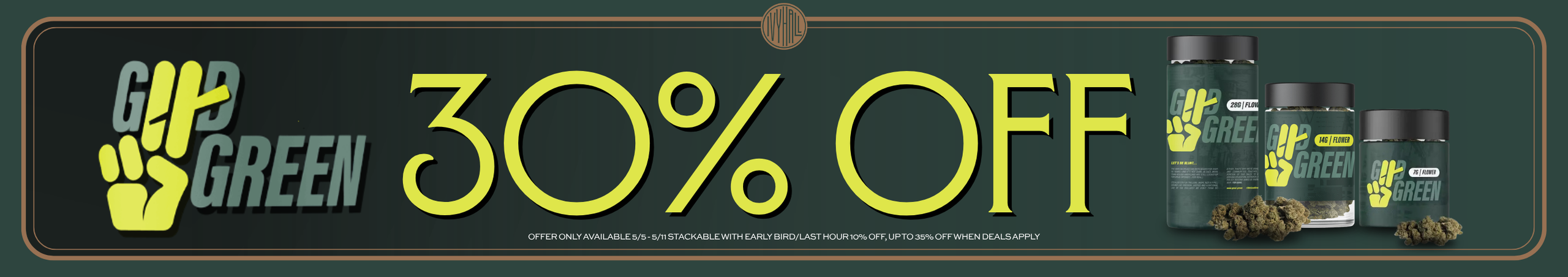 Cannabis Promo, Cannabis Sales, Cannabis Discounts, Cannabis on Sale, Good Green 30% Off!