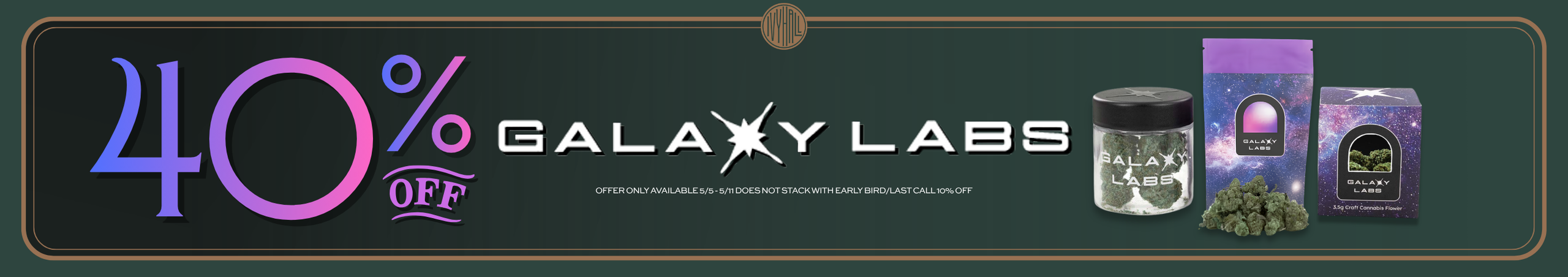 Cannabis Promo, Cannabis Sales, Cannabis Discounts, Cannabis on Sale, Galaxy Labs 40% Off!