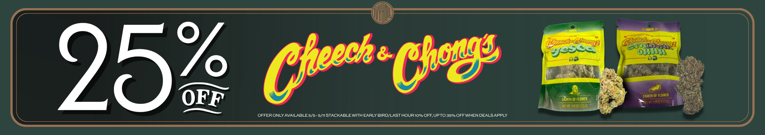 Cannabis Promo, Cannabis Sales, Cannabis Discounts, Cannabis on Sale, Cheech and Chong 25% Off!