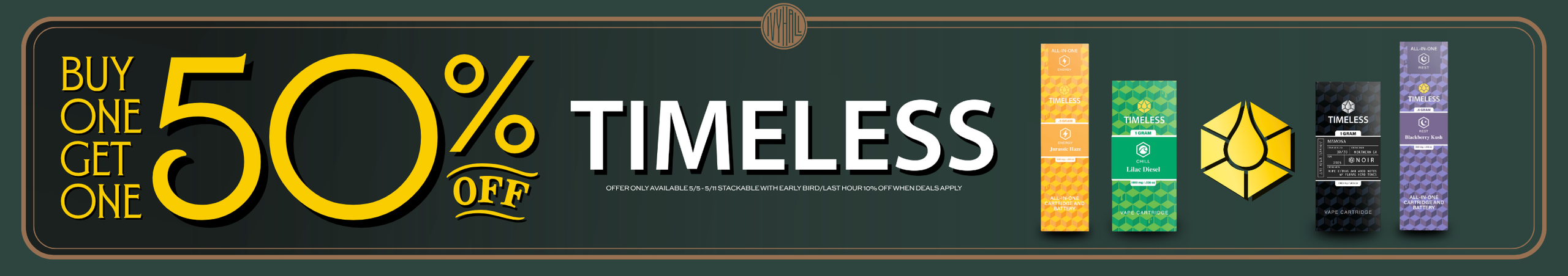Cannabis Promo, Cannabis Sales, Cannabis Discounts, Cannabis on Sale, Timeless Vapes - Buy One Get One 50% Off!