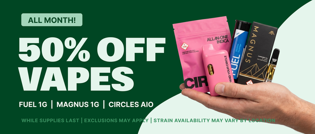 Cannabis Promo, Cannabis Sales, Cannabis Discounts, Cannabis on Sale, 50% Off Select 1G & AIO Vapes! ALL MONTH LONG