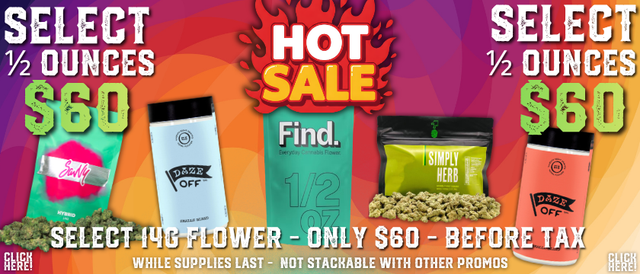 Cannabis Promo, Cannabis Sales, Cannabis Discounts, Cannabis on Sale, Select 14gs are $60🔥