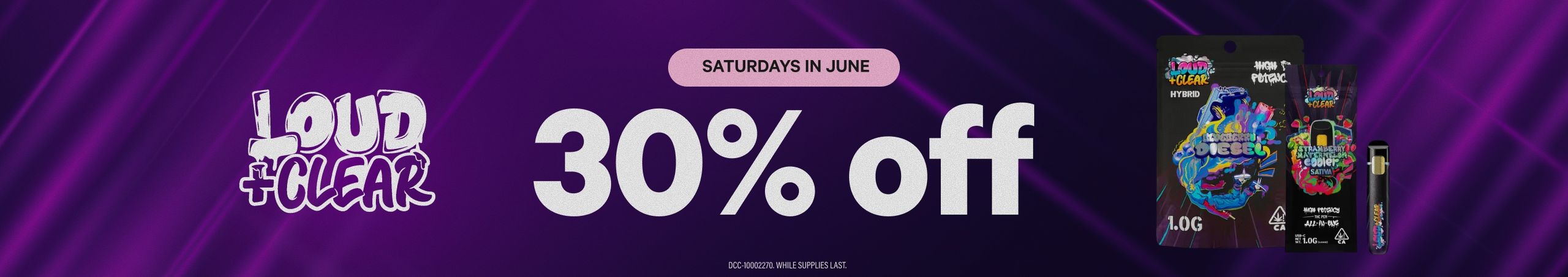 SATURDAYS: 30% Off Loud + Clear Cannabis Promo, Cannabis Sales, Cannabis Discounts, Cannabis on Sale, SATURDAYS: 30% Off Loud + Clear