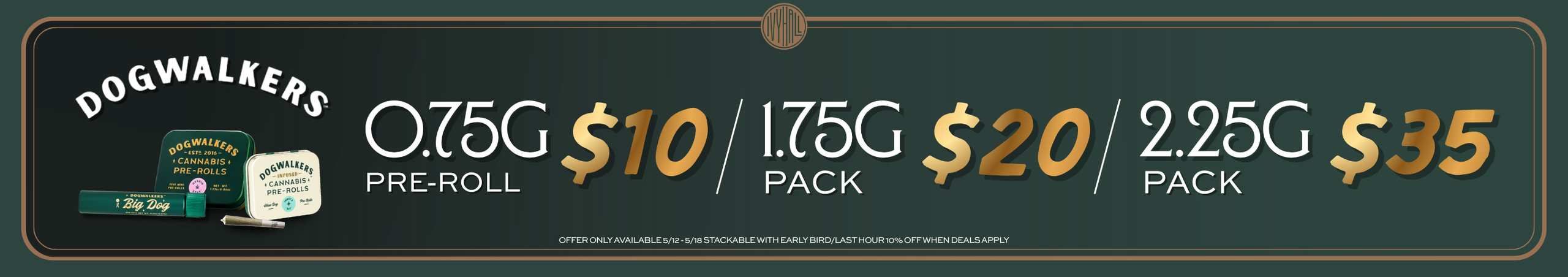 Cannabis Promo, Cannabis Sales, Cannabis Discounts, Cannabis on Sale, Dogwalker Pre-Roll Sale!