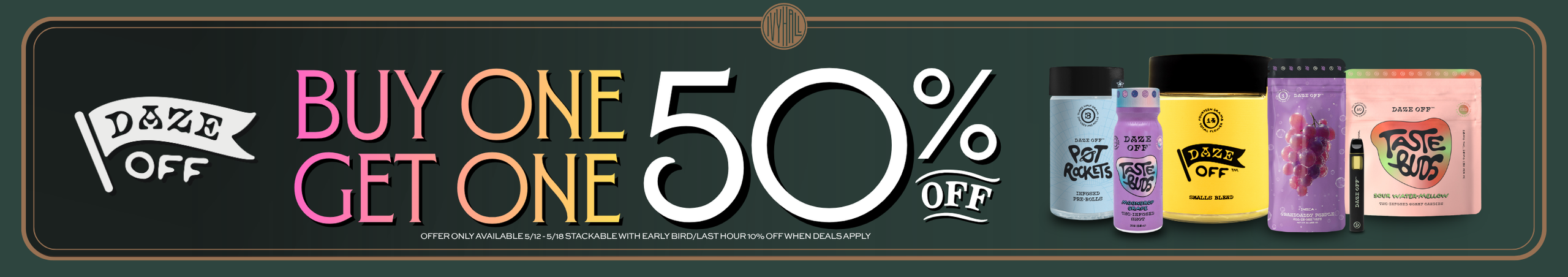 Cannabis Promo, Cannabis Sales, Cannabis Discounts, Cannabis on Sale, Daze Off - Buy One Get One 50% Off!