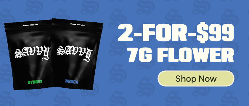 2-for-$99 Savvy 7g Flower