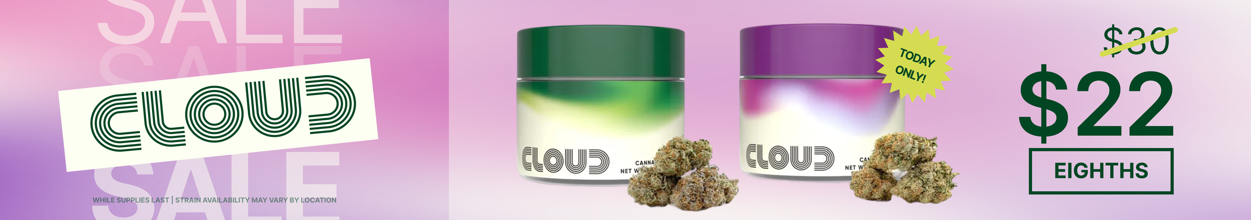 Cannabis Promo, Cannabis Sales, Cannabis Discounts, Cannabis on Sale, Cloud Eighths $22! - TODAY ONLY!