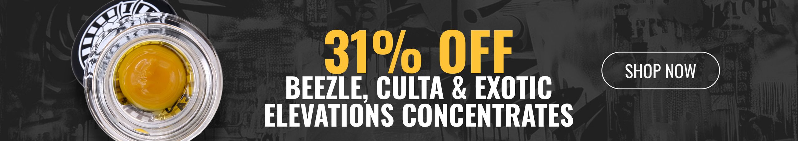 Cannabis Promo, Cannabis Sales, Cannabis Discounts, Cannabis on Sale, 31% off Beezle, Culta & Exotic Elevations Concentrates