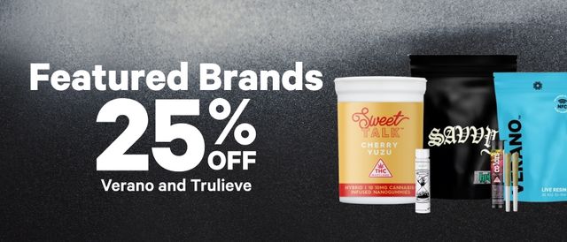 Cannabis Promo, Cannabis Sales, Cannabis Discounts, Cannabis on Sale, 25% Off Verano & Trulieve Brands