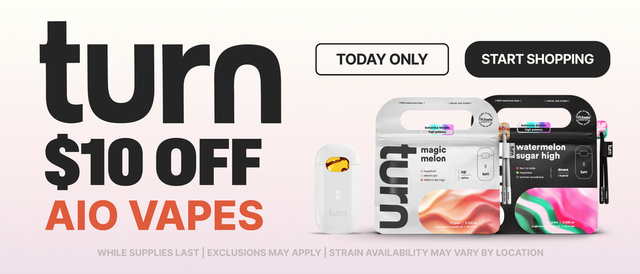 Cannabis Promo, Cannabis Sales, Cannabis Discounts, Cannabis on Sale, $10 OFF TURN AIO VAPES ($35) - TODAY ONLY!