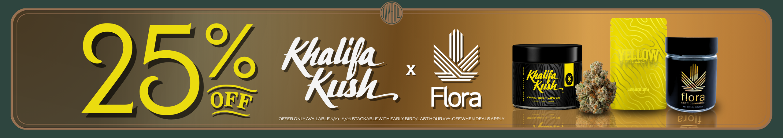Cannabis Promo, Cannabis Sales, Cannabis Discounts, Cannabis on Sale, Flora Arbor + Khalifa Kush 25% Off!