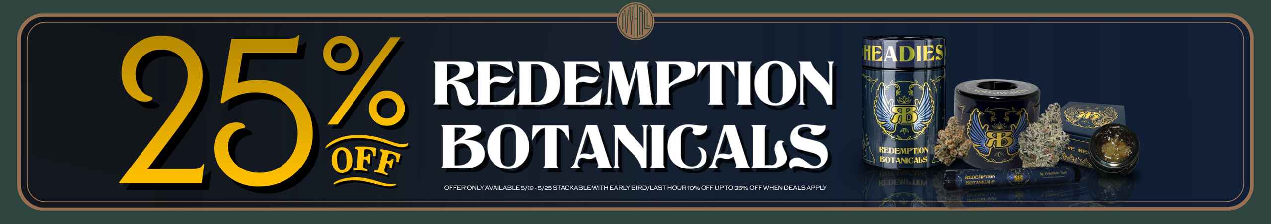 Cannabis Promo, Cannabis Sales, Cannabis Discounts, Cannabis on Sale, Redemption Botanicals 25% Off!