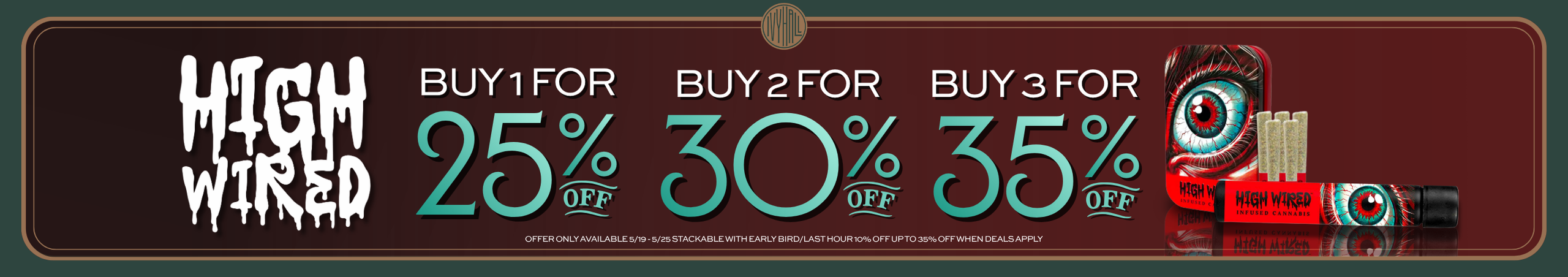 Cannabis Promo, Cannabis Sales, Cannabis Discounts, Cannabis on Sale, High Wired Sale - Buy More Save More!