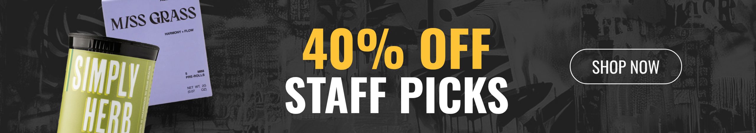 Cannabis Promo, Cannabis Sales, Cannabis Discounts, Cannabis on Sale, 40% Off Staff Picks