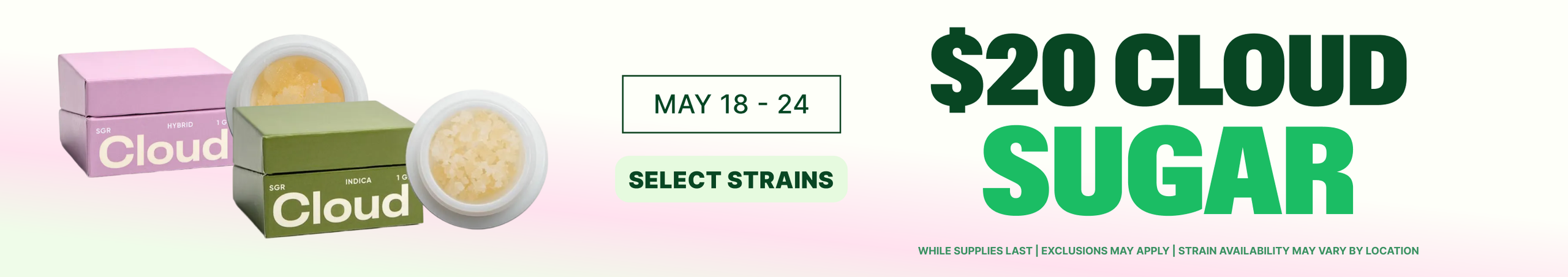 Cannabis Promo, Cannabis Sales, Cannabis Discounts, Cannabis on Sale, $20 Cloud Sugar - All Week Long!