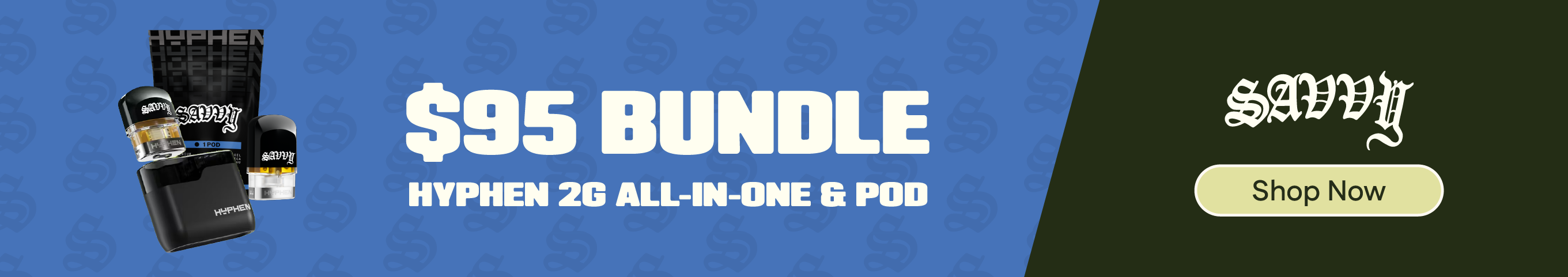 $95 Bundle Savvy Hyphen 2g AIO & Pod