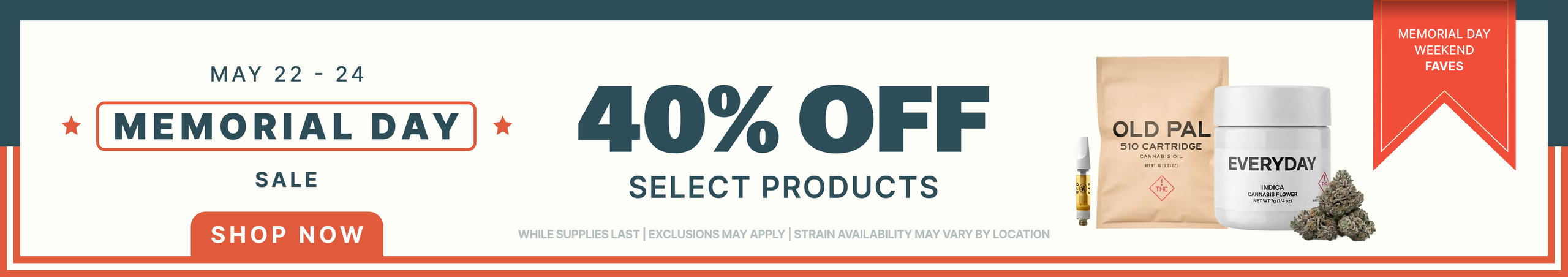Cannabis Promo, Cannabis Sales, Cannabis Discounts, Cannabis on Sale, Stock Up For Memorial Day Weekend! - 40% OFF SELECT PRODUCTS