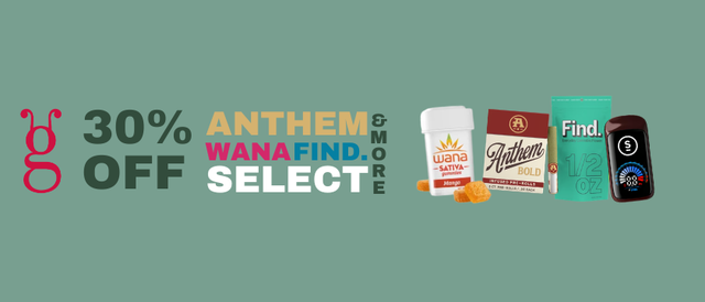 Cannabis Promo, Cannabis Sales, Cannabis Discounts, Cannabis on Sale, 30% Off Anthem, Wana, Select, Find. & more