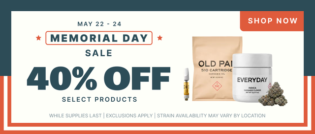 Cannabis Promo, Cannabis Sales, Cannabis Discounts, Cannabis on Sale, Stock Up For Memorial Day Weekend! - 40% OFF SELECT PRODUCTS