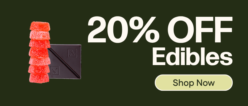 20% OFF Edibles: Haze, Select & Coast