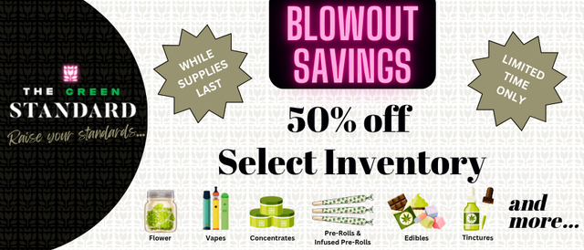 Cannabis Promo, Cannabis Sales, Cannabis Discounts, Cannabis on Sale, 50% Blowout Specials