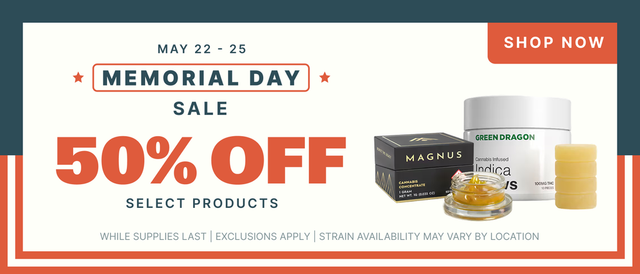 Cannabis Promo, Cannabis Sales, Cannabis Discounts, Cannabis on Sale, Honor Memorial Day: 50% OFF SELECT PRODUCTS!