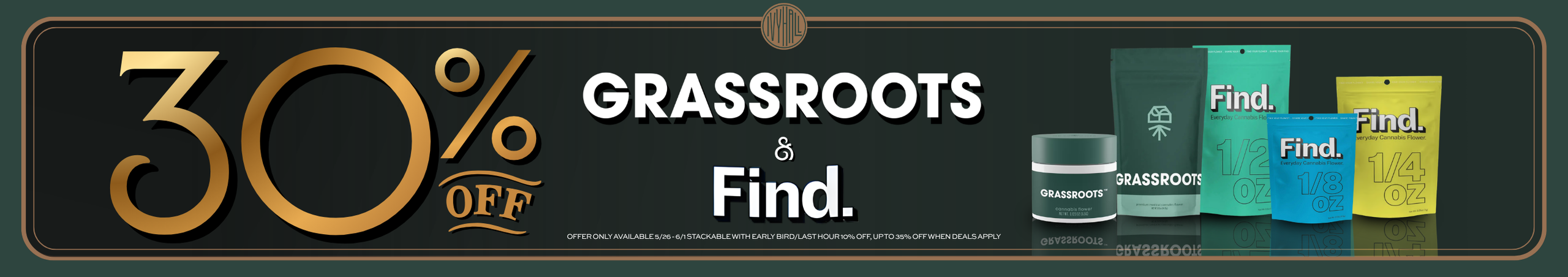 Cannabis Promo, Cannabis Sales, Cannabis Discounts, Cannabis on Sale, Find. & Grassroots 30% Off!