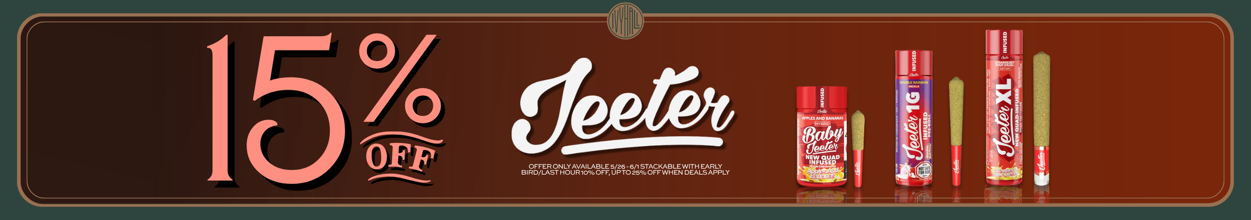 Cannabis Promo, Cannabis Sales, Cannabis Discounts, Cannabis on Sale, Jeeter 15% Off!