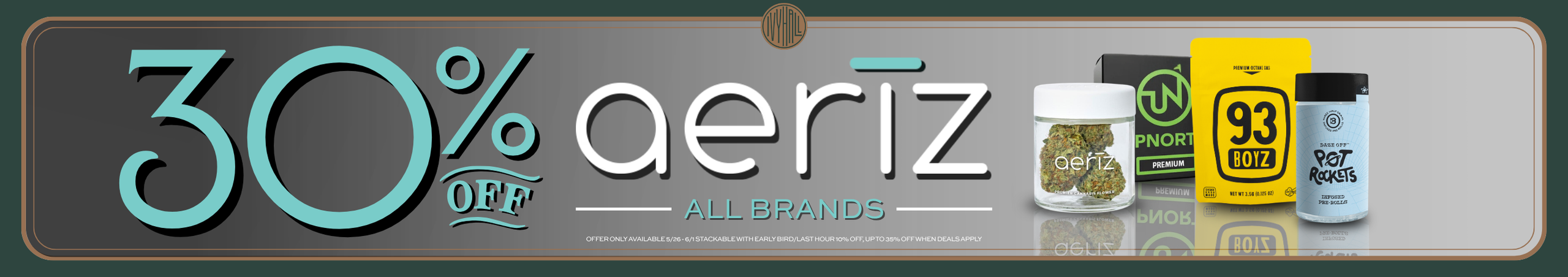 Cannabis Promo, Cannabis Sales, Cannabis Discounts, Cannabis on Sale, All Aeriz Brands 30% Off!
