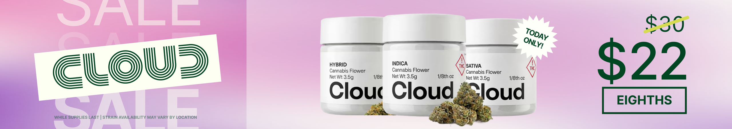 Cannabis Promo, Cannabis Sales, Cannabis Discounts, Cannabis on Sale, Cloud Eighths $22 - TODAY ONLY!