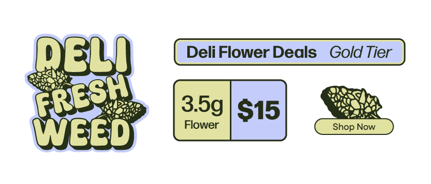 $15 Gold Tier Deli Flower 1/8ths