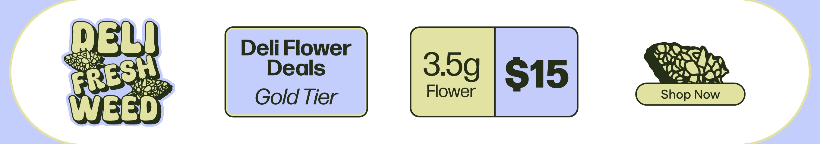 $15 Gold Tier Deli Flower 1/8ths