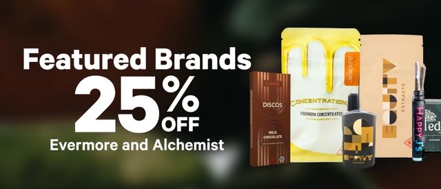 Cannabis Promo, Cannabis Sales, Cannabis Discounts, Cannabis on Sale, 25% Off Evermore & Alchemist Brands