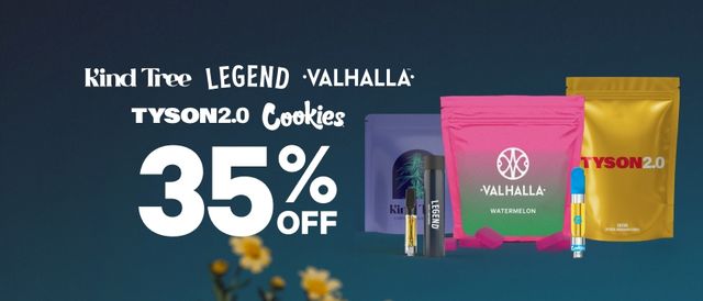 Cannabis Promo, Cannabis Sales, Cannabis Discounts, Cannabis on Sale, 35% Off Kind Tree, Legend, Valhalla, Cookies & Tyson 2.0