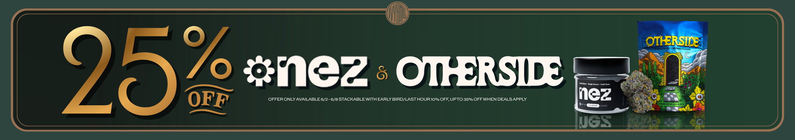 Cannabis Promo, Cannabis Sales, Cannabis Discounts, Cannabis on Sale, Nez & Otherside 25% Off!