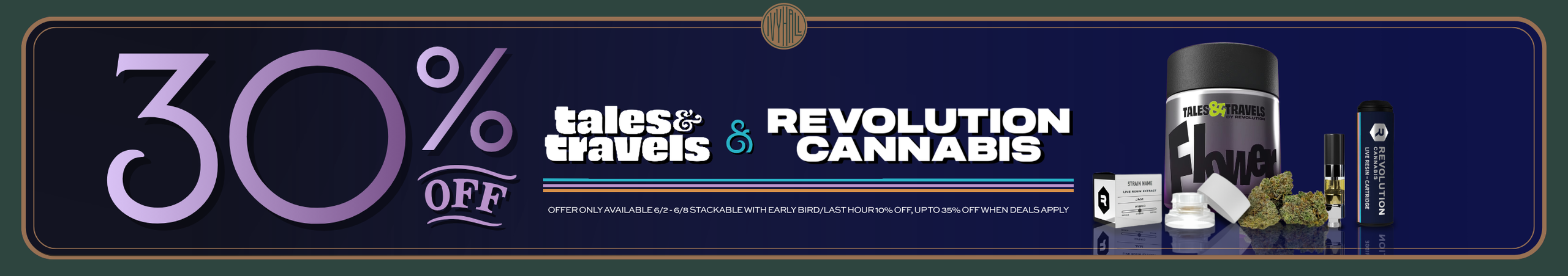 Cannabis Promo, Cannabis Sales, Cannabis Discounts, Cannabis on Sale, Revolution + Tales & Travels 30% Off!