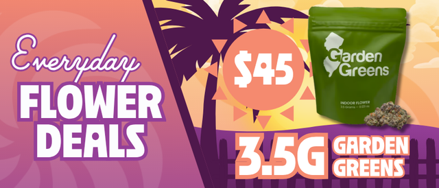 Cannabis Promo, Cannabis Sales, Cannabis Discounts, Cannabis on Sale, $45 Garden Greens 3.5G Flower