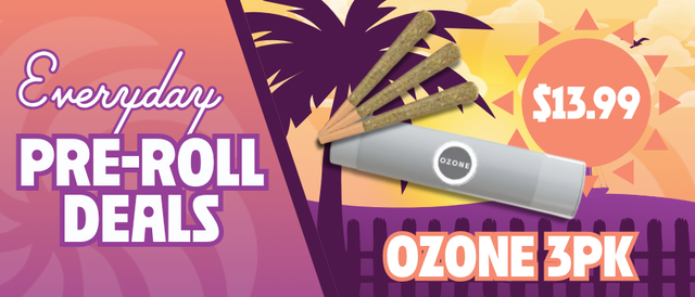 Cannabis Promo, Cannabis Sales, Cannabis Discounts, Cannabis on Sale, $13.99 Ozone 3 Pack Pre-Rolls