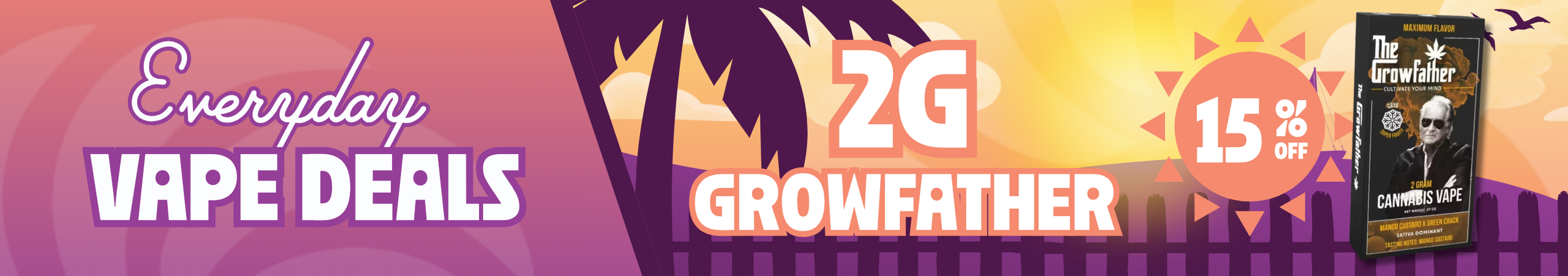 Cannabis Promo, Cannabis Sales, Cannabis Discounts, Cannabis on Sale, 15% Off The Growfather 2G Disposables