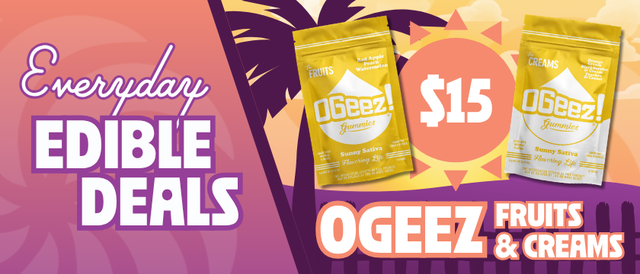 Cannabis Promo, Cannabis Sales, Cannabis Discounts, Cannabis on Sale, $15 OGeez Fruits & Creams Edibles