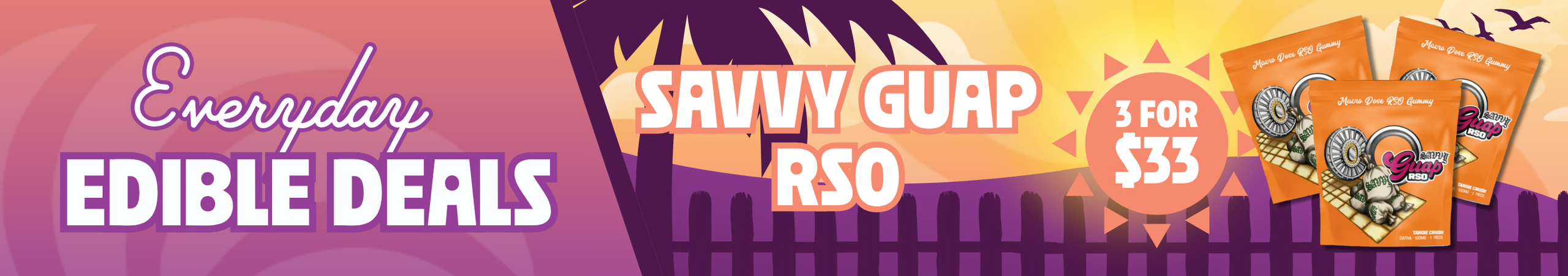 Cannabis Promo, Cannabis Sales, Cannabis Discounts, Cannabis on Sale, 3 for $33 Savvy Guap RSO 100MG Edibles