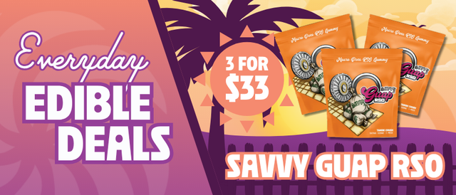 Cannabis Promo, Cannabis Sales, Cannabis Discounts, Cannabis on Sale, 3 for $33 Savvy Guap RSO 100MG Edibles