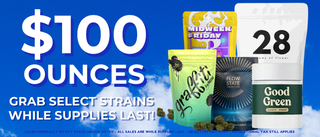 Cannabis Promo, Cannabis Sales, Cannabis Discounts, Cannabis on Sale, $100 Oz Flower/Popcorn