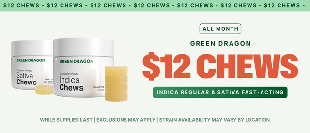 Cannabis Promo, Cannabis Sales, Cannabis Discounts, Cannabis on Sale, $12 Select Green Dragon Chews - ALL MONTH LONG!
