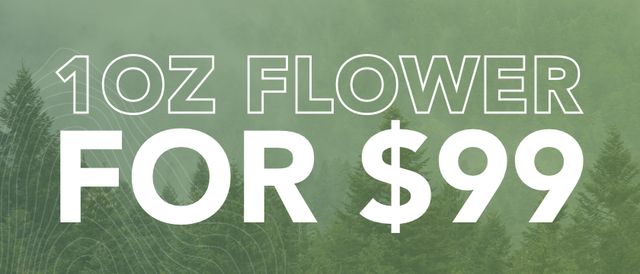 Cannabis Promo, Cannabis Sales, Cannabis Discounts, Cannabis on Sale, $99 OZ