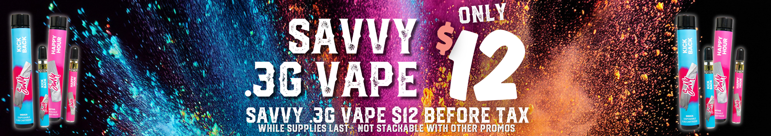 Cannabis Promo, Cannabis Sales, Cannabis Discounts, Cannabis on Sale, $12 Savvy Vape
