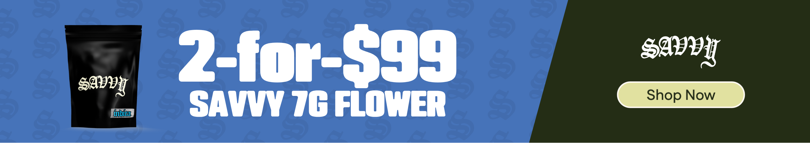 2-for-$99 Savvy 7g Flower